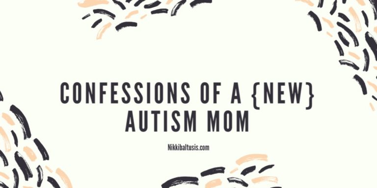 Confessions of a {New} Autism Mom