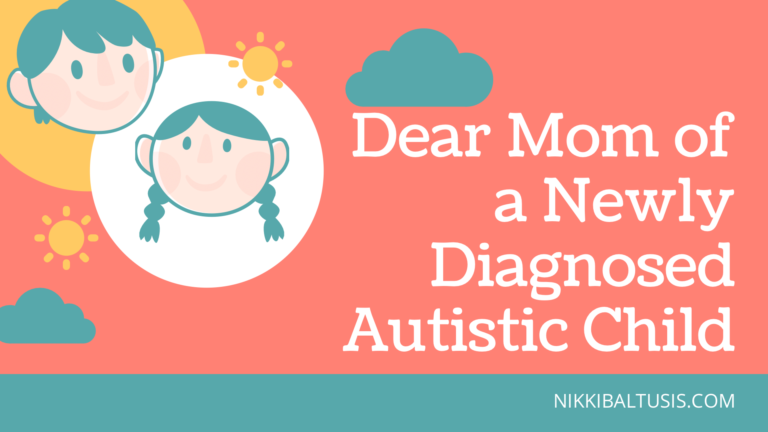 Dear Mom of a Newly Diagnosed Autistic Child